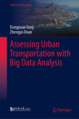 Assessing Urban Transportation with Big Data Analysis by Yang, Dongyuan