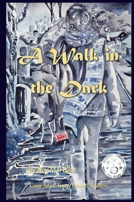 A Walk in the Dark by Hiller, Roy M.