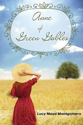 Anne of Green Gables by Montgomery, Lucy Maud