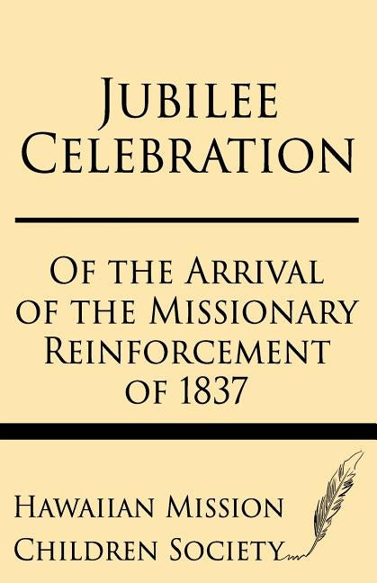 Jubilee Celebration of the Arrival of the Missionary Reinforcement of 1837 by Hawaiian Mission Children Society