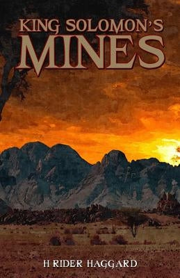 King Solomon's Mines by Haggard, H. Rider