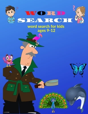 word search: word search for kids ages 9-12: Provide Hours of Fun For Creative Young Children, Increase your child's intelligence b by Arts, Excellence