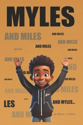 MYLES and miles and miles and miles and MYLES... by Colvin, Rosevelt, III