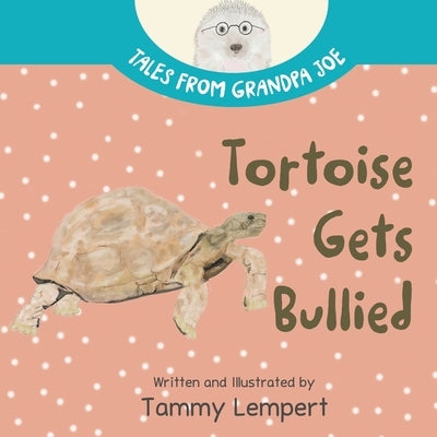 Tortoise Gets Bullied: A Social Emotional Learning SEL Feelings Book for Kids 4-8 by Lempert, Tammy
