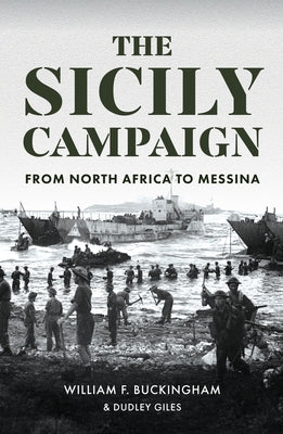 The Sicily Campaign by Buckingham, William F.