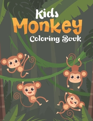 Kids Monkey Coloring Book: Funny Jungle Monkey Kids Coloring Book for Coloring Practice - Monkey Lover Gifts for Boys and Girls, Happy Monkey Act by Cafe, Pretty Coloring