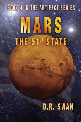 Mars, The 51st State by Swan, D. R.