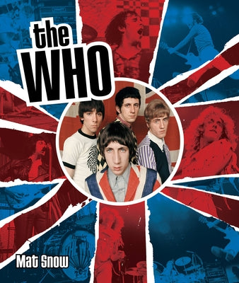 The Who: The History of My Generation by Snow, Mat