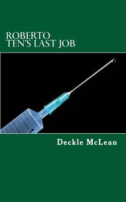 Roberto Ten's Last Job by McLean, Deckle
