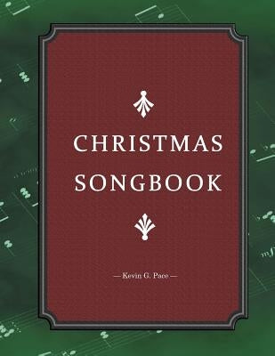 Christmas Songbook by Pace, Kevin G.