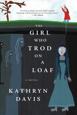 The Girl Who Trod on a Loaf by Davis, Kathryn