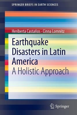 Earthquake Disasters in Latin America: A Holistic Approach by Castaños, Heriberta