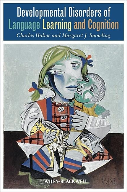 Developmental Disorders of Language Learning and Cognition by Hulme, Charles