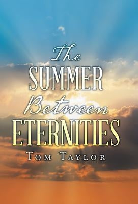 The Summer Between Eternities by Taylor, Tom