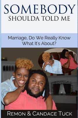 Somebody Shoulda Told Me by Tuck, Remon