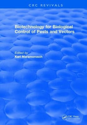 Biotechnology for Biological Control of Pests and Vectors by Maramorosch, Karl