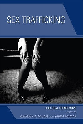Sex Trafficking: A Global Perspective by McCabe, Kimberly A.