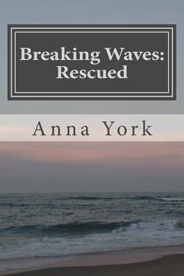 Breaking Waves: Rescued: The Third Summer by York, Anna
