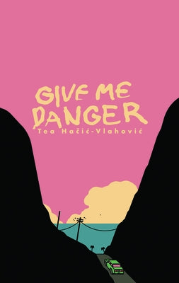 Give Me Danger by Ha&#269;ic-Vlahovic, Tea
