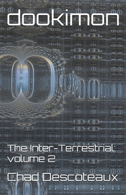 Dookimon: The Inter-Terrestrial Volume 2 by Descoteaux, Chad