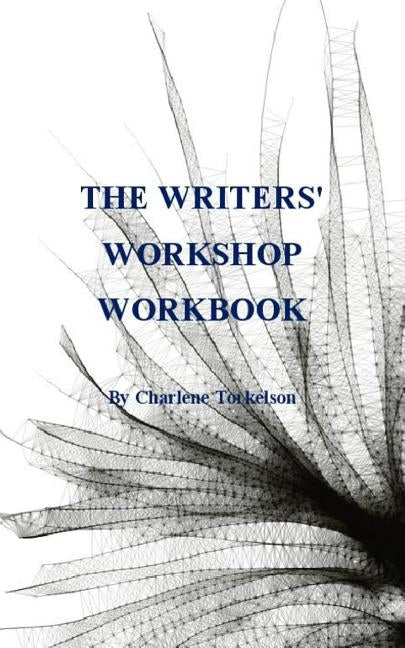 The Writers' Workshop Workbook by Torkelson, Charlene