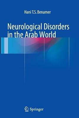 Neurological Disorders in the Arab World by Benamer, Hani T. S.