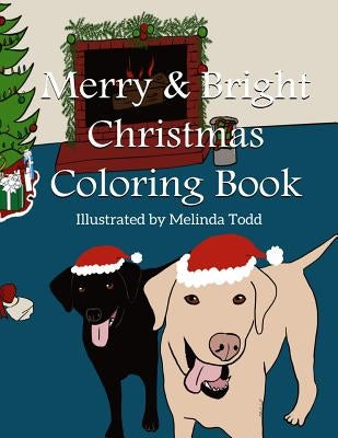 Merry and Bright Christmas Coloring Book by Todd, Melinda