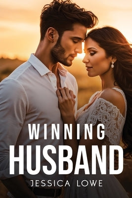 Winning Husband by Lowe, Jessica