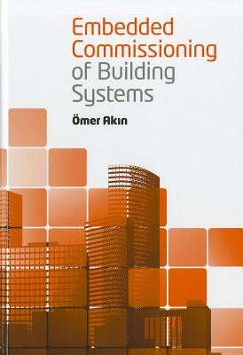 Embedded Commissioning of Building Systems by Akin, Omer