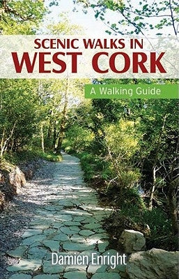 Scenic Walks in West Cork: A Walking Guide by Enright, Damien