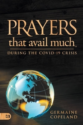 Prayers That Avail Much During the Covid-19 Crisis by Copeland, Germaine