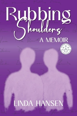 Rubbing Shoulders: A Memoir by Hansen, Linda