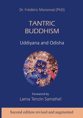 Tantric Buddhism: Uddiyana and Odisha by Moronval, Fr?d?ric