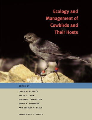 Ecology and Management of Cowbirds and Their Hosts: Studies in the Conservation of North American Passerine Birds by Smith, James N. M.