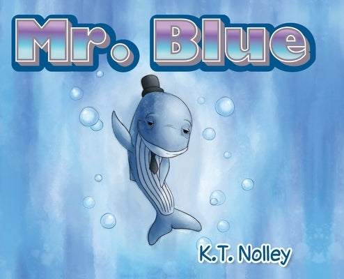 Mr. Blue by Nolley, K. T.