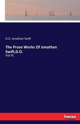 The Prose Works Of Jonathan Swift, D.D.: Vol III. by Jonathan Swift, D. D.
