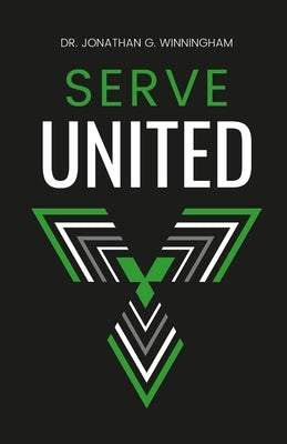 Serve United: Developing a Shared-Leadership Culture in Pastor-Deacon Ministry by Winningham, Jonathan