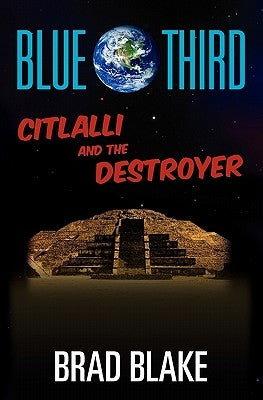 Blue Third - Citlalli and The Destroyer by Blake, Brad