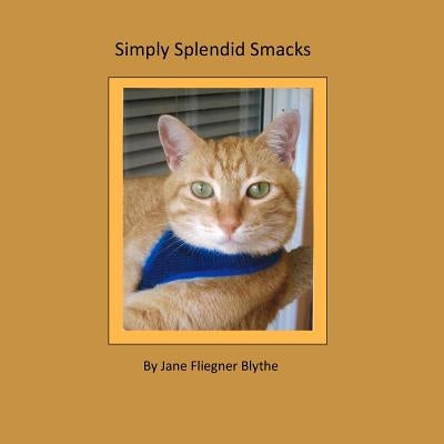 Simply Splendid Smacks by Blythe, Jane