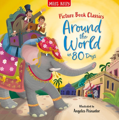 Around the World in 80 Days by Miles Kelly