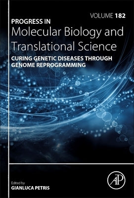 Curing Genetic Diseases Through Genome Reprogramming: Volume 182 by Petris, Gianluca