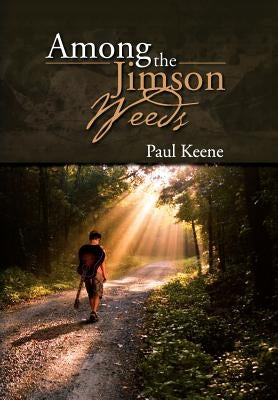Among the Jimson Weeds by Keene, Paul