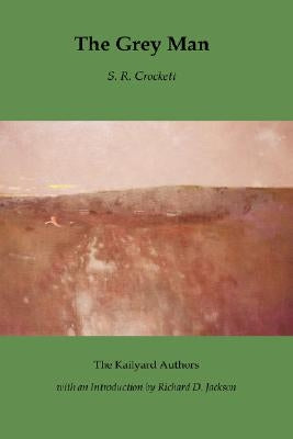 The Grey Man by Crockett, S. R.