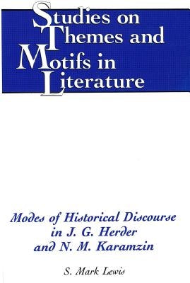 Modes of Historical Discourse in J.G. Herder and N.M. Karamzin by Daemmrich, Horst