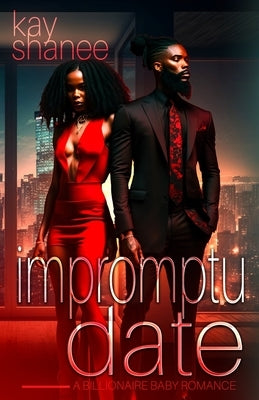 Impromptu Date: A Billionaire Baby Romance by Shanee, Kay