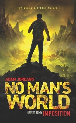 No Man's World: Book I - Imposition by Jordan, Adam