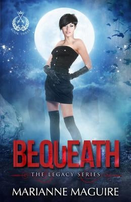 Bequeath by Maguire, Marianne