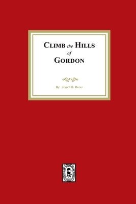 Climb the Hills of Gordon by Reeve, Jewell