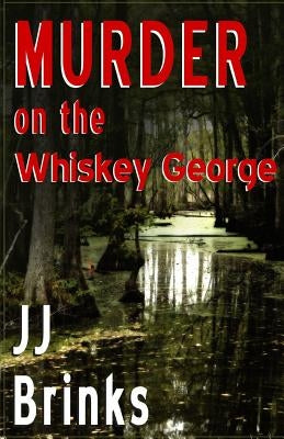 Murder on the Whiskey George by Brinks, Jj