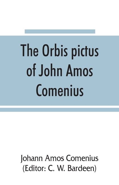 The Orbis pictus of John Amos Comenius by Amos Comenius, Johann